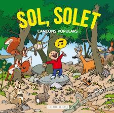 SOL SOLET. CANÇONS POPULARS | 9788416587278 | SCARAMUIX | Llibreria La Font de Mimir - Llibreria online Barcelona - Comprar llibres català i castellà