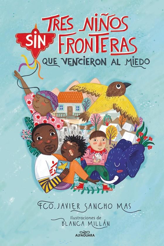 TRES NIÑOS SIN FRONTERAS QUE VENCIERON AL MIEDO | 9788418915079 | SANCHO, JAVIER | Llibreria La Font de Mimir - Llibreria online Barcelona - Comprar llibres català i castellà