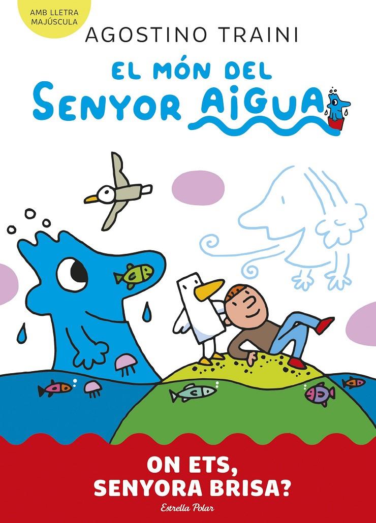 EL MÓN DEL SENYOR AIGUA 2. ON ETS, SENYORA BRISA? | 9788413899053 | TRAINI, AGOSTINO | Llibreria La Font de Mimir - Llibreria online Barcelona - Comprar llibres català i castellà