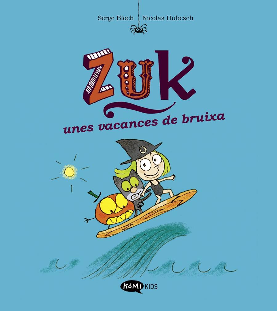 ZUK 1. ZUK UNES VACANCES DE BRUIXA | 9788419183316 | BLOCH, SERGE | Llibreria La Font de Mimir - Llibreria online Barcelona - Comprar llibres català i castellà