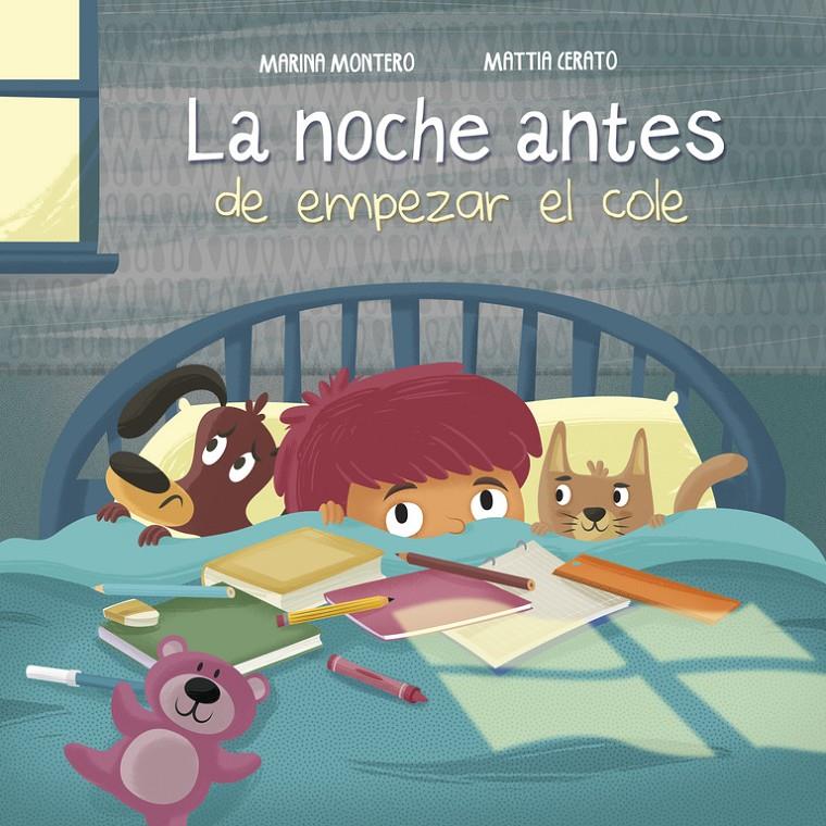 LA NOCHE ANTES DE EMPEZAR EL COLE | 9788448846398 | MONTERO, MARINA/CERATO, MATTIA | Llibreria La Font de Mimir - Llibreria online Barcelona - Comprar llibres català i castellà