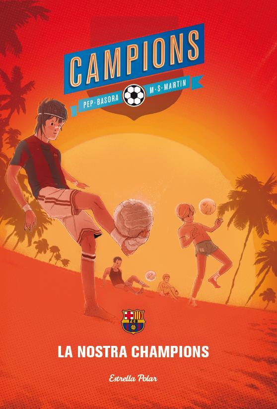 LA NOSTRA CHAMPIONS | 9788415853701 | BASORA, PEP : MARTIN, M.S. | Llibreria La Font de Mimir - Llibreria online Barcelona - Comprar llibres català i castellà