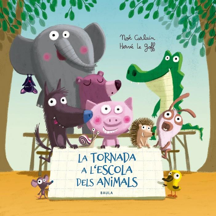 LA TORNADA A L'ESCOLA DELS ANIMALS | 9788447940332 | CARLAIN, NOÉ | Llibreria La Font de Mimir - Llibreria online Barcelona - Comprar llibres català i castellà