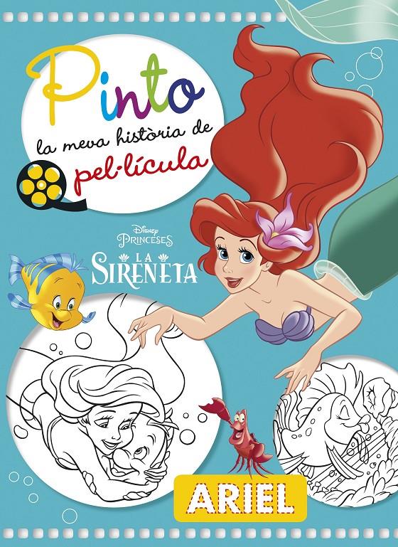 LA SIRENETA. PINTO LA MEVA HISTORIA DE PEL·LÍCULA | 9788491374749 | DISNEY | Llibreria La Font de Mimir - Llibreria online Barcelona - Comprar llibres català i castellà