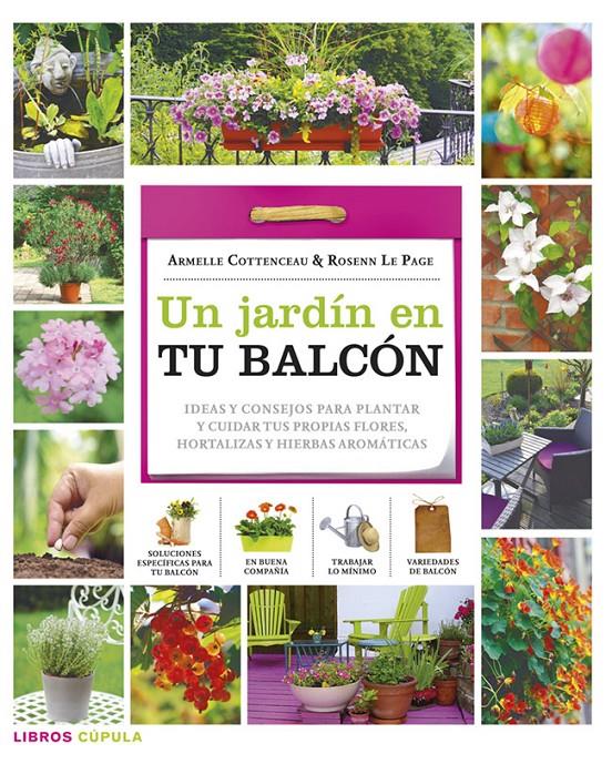 UN JARDIN EN TU BALCON | 9788448018382 | ARMELLE COTTENCEAU/ROSENN LE PAGE | Llibreria La Font de Mimir - Llibreria online Barcelona - Comprar llibres català i castellà