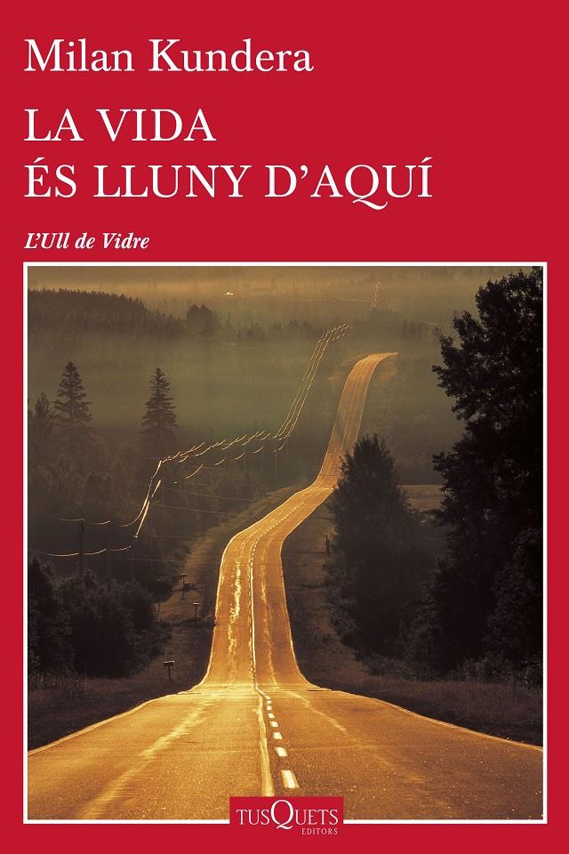 LA VIDA ÉS LLUNY D'AQUÍ | 9788490662489 | MILAN KUNDERA | Llibreria La Font de Mimir - Llibreria online Barcelona - Comprar llibres català i castellà