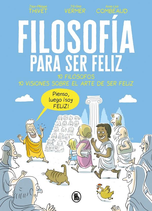 FILOSOFÍA PARA SER FELIZ | 9788402421524 | THIVET, JEAN-PHILIPPE/VERMER, JÉRÔME/COMBEAUD, ANNE-LISE | Llibreria La Font de Mimir - Llibreria online Barcelona - Comprar llibres català i castellà