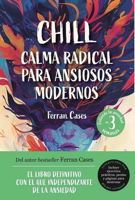 CHILL. CALMA RADICAL PARA ANSIOSOS MODERNOS | 9791259575012 | CASES, FERRAN | Llibreria La Font de Mimir - Llibreria online Barcelona - Comprar llibres català i castellà