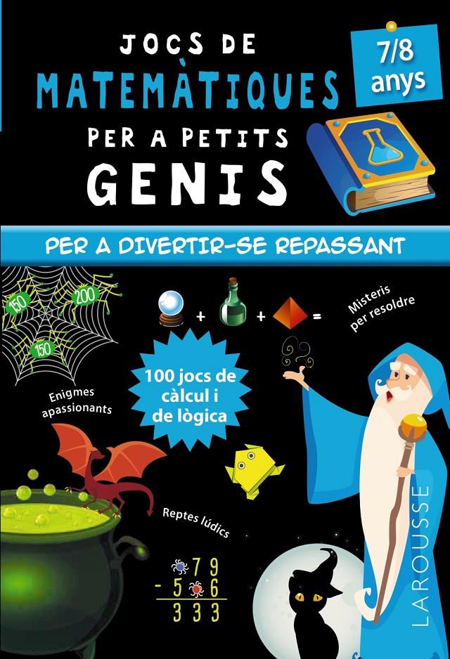 JOCS DE MATEMÀTIQUES PER A PETITS GENIS 7-8 ANYS | 9788418473128 | QUÉNÉE, MATHIEU | Llibreria La Font de Mimir - Llibreria online Barcelona - Comprar llibres català i castellà