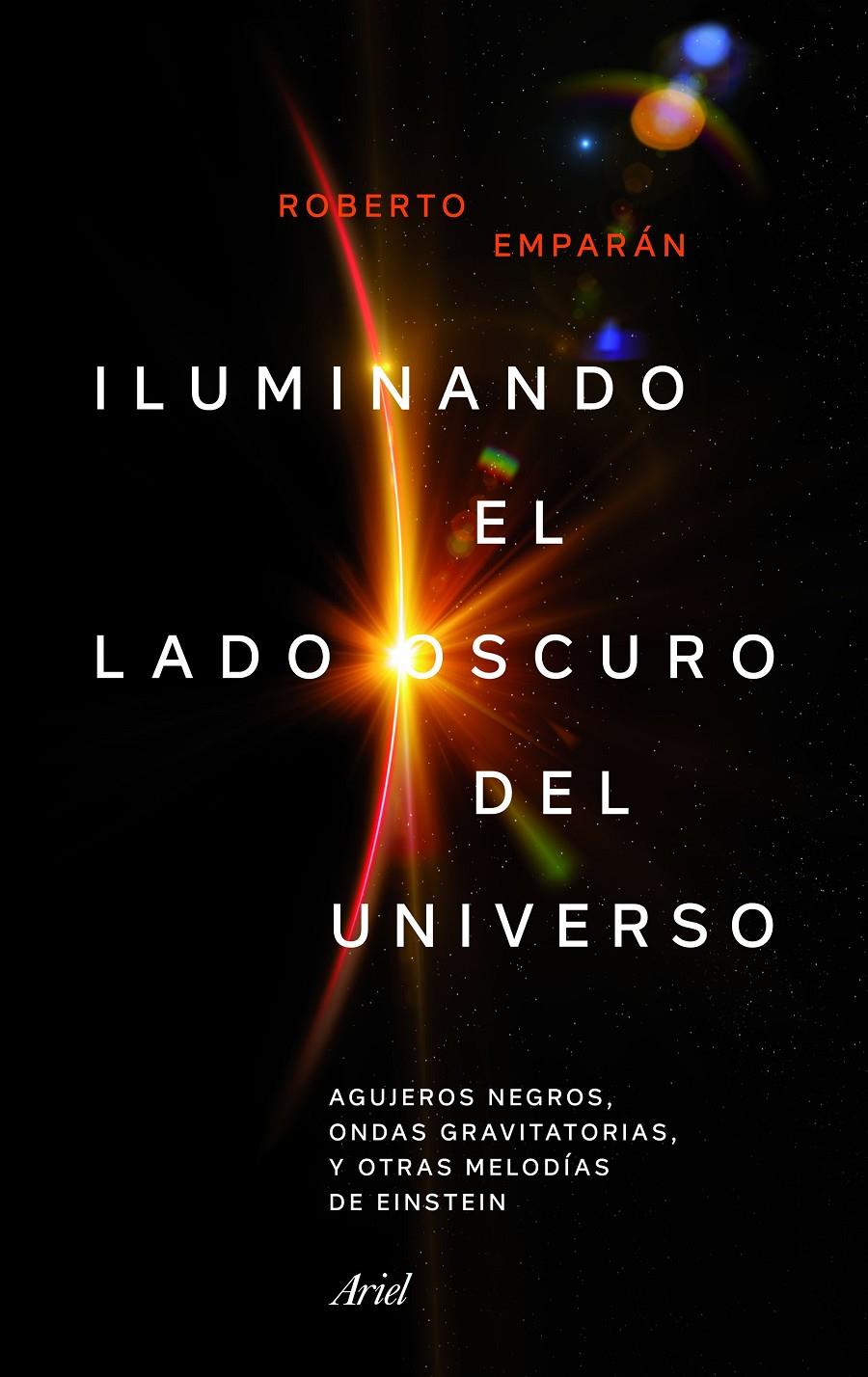 ILUMINANDO EL LADO OSCURO DEL UNIVERSO | 9788434427310 | EMPARAN GARCÍA DE SALAZAR, ROBERTO | Llibreria La Font de Mimir - Llibreria online Barcelona - Comprar llibres català i castellà