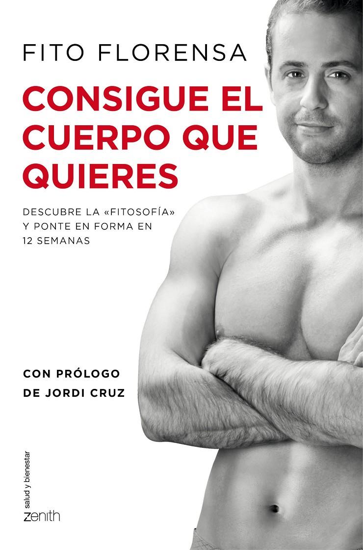 CONSIGUE EL CUERPO QUE QUIERES | 9788408141044 | FITO FLORENSA | Llibreria La Font de Mimir - Llibreria online Barcelona - Comprar llibres català i castellà