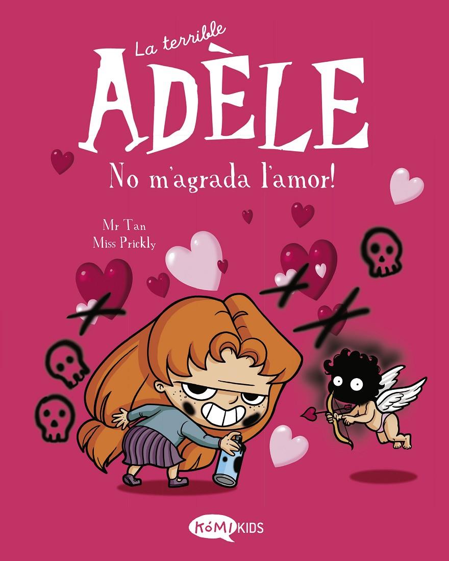 LA TERRIBLE ADÈLE VOL.4 NO M'AGRADA L'AMOR! | 9788412399714 | MR TAN | Llibreria La Font de Mimir - Llibreria online Barcelona - Comprar llibres català i castellà