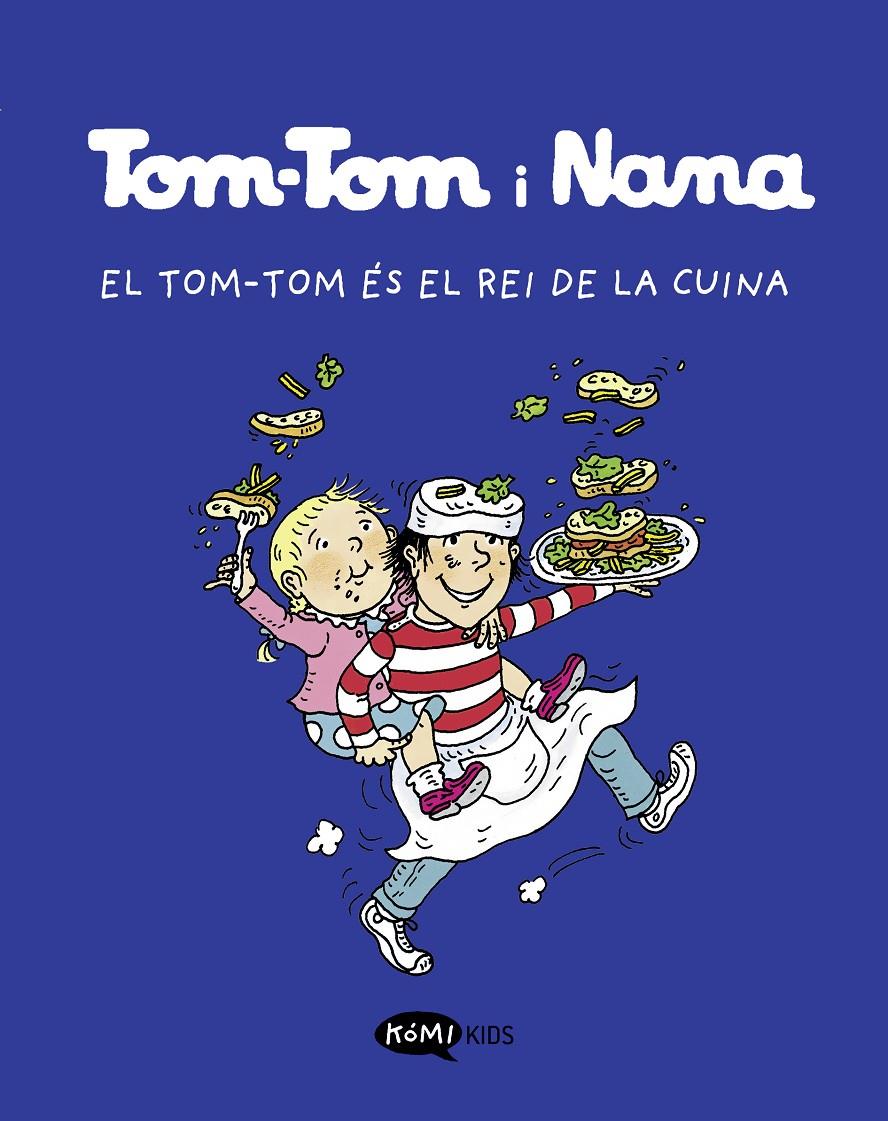 TOM-TOM Y NANA 3. EL TOM-TOM ÉS EL REI DE LA CUINA | 9788419183118 | VARIOS AUTORES | Llibreria La Font de Mimir - Llibreria online Barcelona - Comprar llibres català i castellà