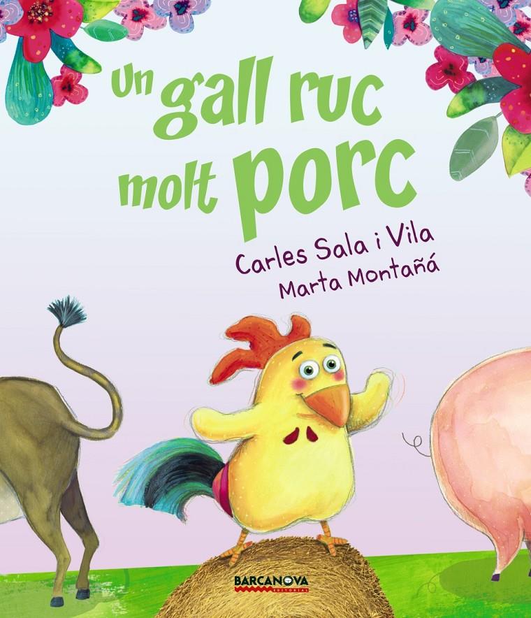 UN GALL RUC MOLT PORC | 9788448942717 | SALA VILA, CARLES | Llibreria La Font de Mimir - Llibreria online Barcelona - Comprar llibres català i castellà