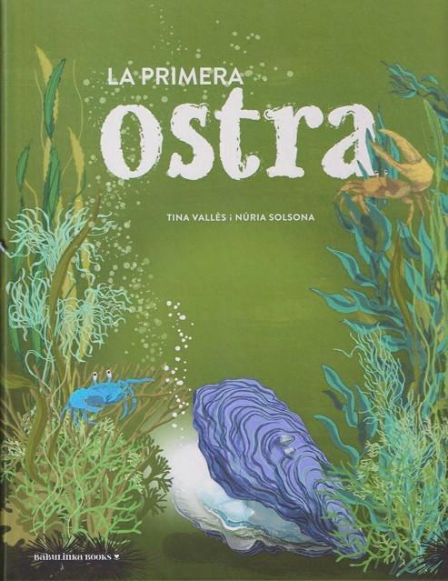 LA PRIMERA OSTRA | 9788412575644 | VALLÈS LÓPEZ, TINA | Llibreria La Font de Mimir - Llibreria online Barcelona - Comprar llibres català i castellà