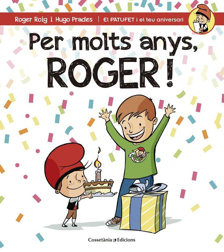 PER MOLTS ANYS, ROGER! | 9788490344385 | ROIG CÉSAR, ROGER | Llibreria La Font de Mimir - Llibreria online Barcelona - Comprar llibres català i castellà