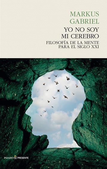 YO NO SOY MI CEREBRO | 9788494495076 | GABRIEL, MARKUS | Llibreria La Font de Mimir - Llibreria online Barcelona - Comprar llibres català i castellà