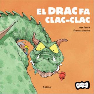 EL DRAC FA CLAC-CLAC | 9788447936205 | PAVÓN CÓRDOBA, MAR | Llibreria La Font de Mimir - Llibreria online Barcelona - Comprar llibres català i castellà