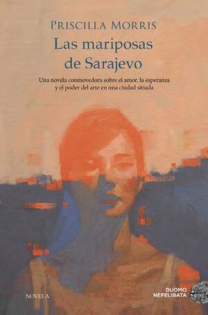 LAS MARIPOSAS DE SARAJEVO | 9788419834171 | MORRIS, PRISCILLA | Llibreria La Font de Mimir - Llibreria online Barcelona - Comprar llibres català i castellà