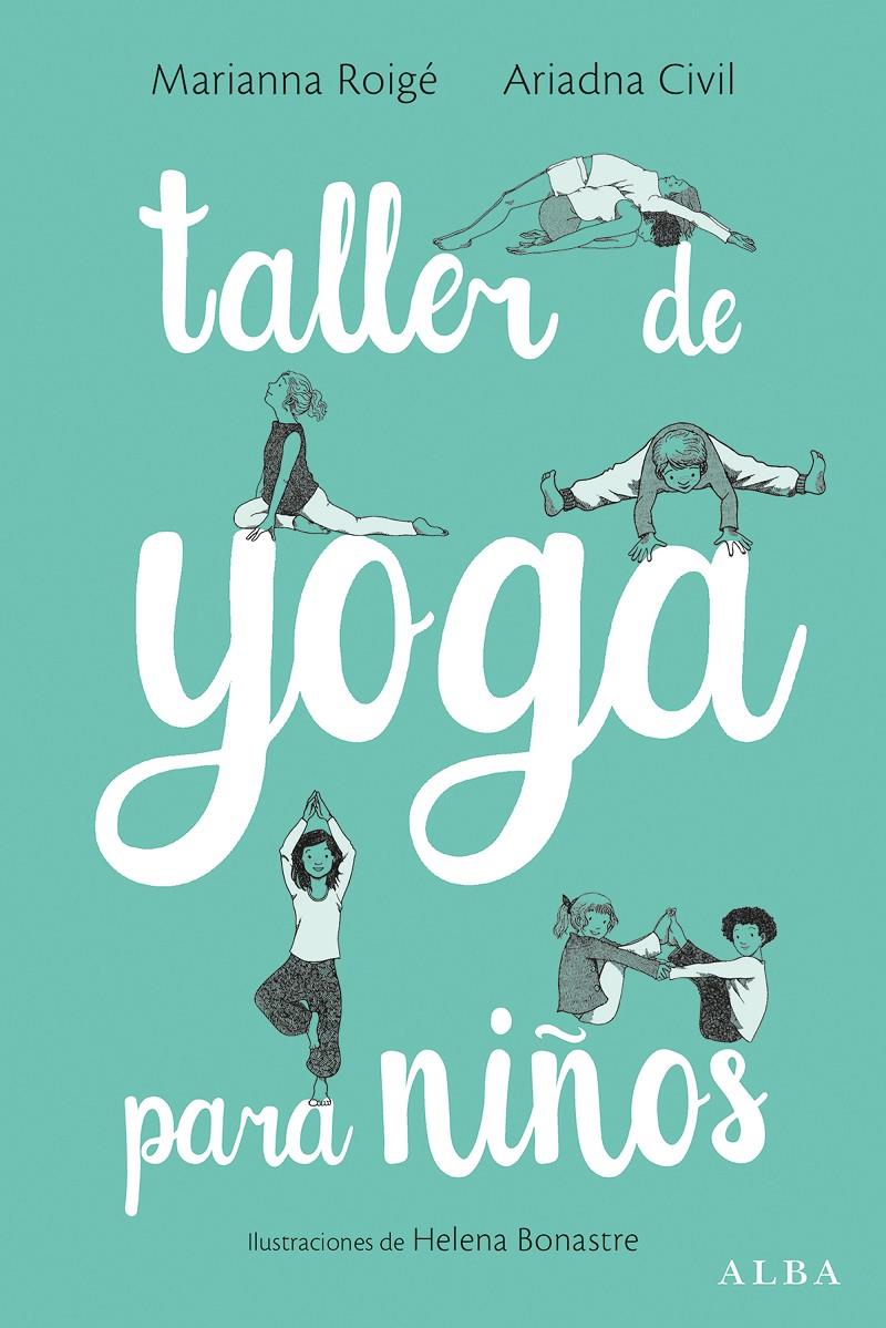 TALLER DE YOGA PARA NIÑOS | 9788490653906 | ROIGÉ, MARIANNA/CIVIL, ARIADNA | Llibreria La Font de Mimir - Llibreria online Barcelona - Comprar llibres català i castellà