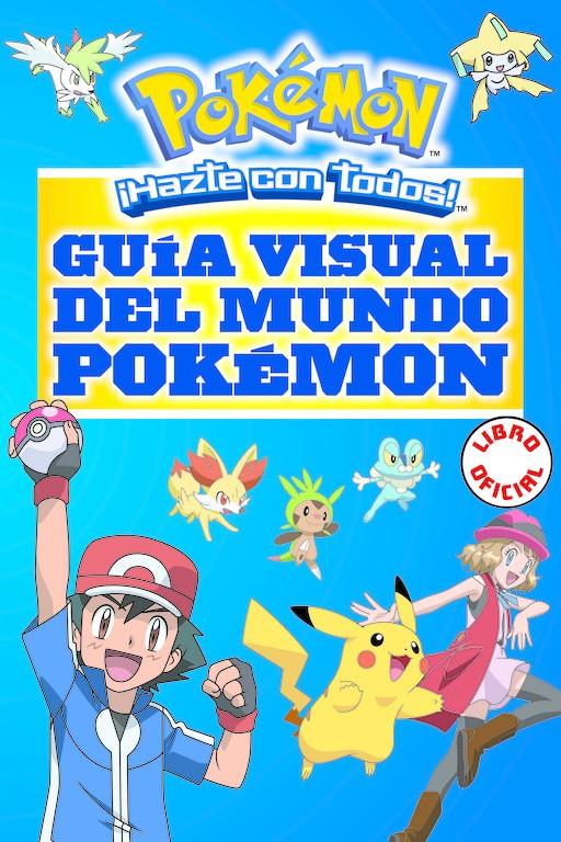 GUÍA VISUAL DEL MUNDO POKÉMON (POKÉMON) | 9788490437964 | VARIOS AUTORES | Llibreria La Font de Mimir - Llibreria online Barcelona - Comprar llibres català i castellà