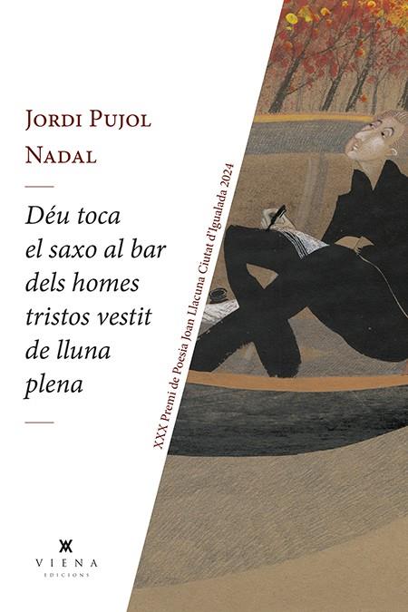 DÉU TOCA EL SAXO AL BAR DELS HOMES TRISTOS VESTIT DE LLUNA PLENA | 9788419474780 | PUJOL NADAL, JORDI | Llibreria La Font de Mimir - Llibreria online Barcelona - Comprar llibres català i castellà