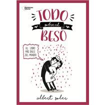 TODO SOBRE EL BESO | 9788416820719 | ALBERT SOLER | Llibreria La Font de Mimir - Llibreria online Barcelona - Comprar llibres català i castellà