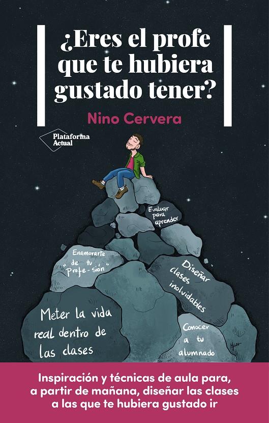 ¿ERES EL PROFE QUE TE HUBIERA GUSTADO TENER? | 9788418927607 | CERVERA, NINO | Llibreria La Font de Mimir - Llibreria online Barcelona - Comprar llibres català i castellà