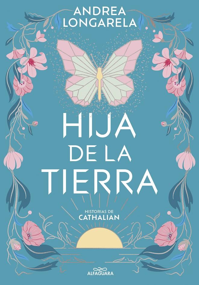 HIJA DE LA TIERRA (HISTORIAS DE CATHALIAN 1) | 9788419507402 | LONGARELA, ANDREA | Llibreria La Font de Mimir - Llibreria online Barcelona - Comprar llibres català i castellà