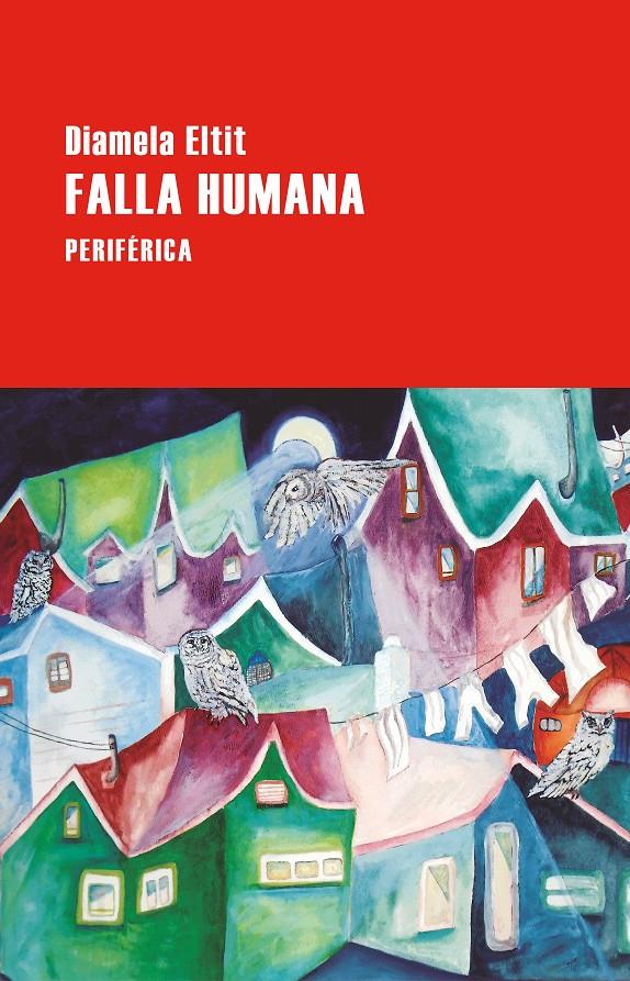 FALLA HUMANA | 9788410171121 | ELTIT, DIAMELA | Llibreria La Font de Mimir - Llibreria online Barcelona - Comprar llibres català i castellà