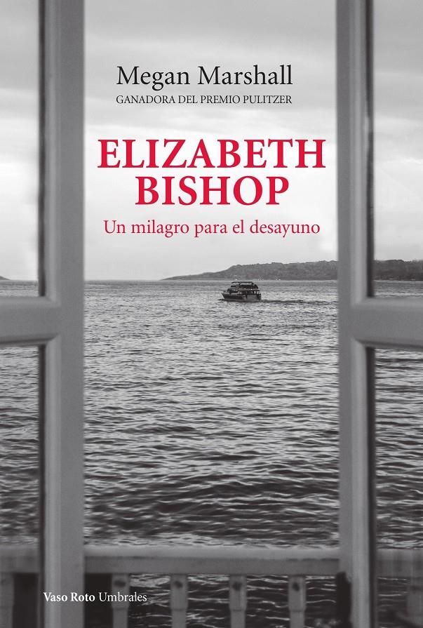 ELIZABETH BISHOP. UN MILAGRO PARA EL DESAYUNO | 9788419693112 | MARSHALL, MEGAN | Llibreria La Font de Mimir - Llibreria online Barcelona - Comprar llibres català i castellà