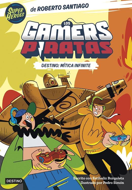 LOS GAMERS PIRATAS 1. DESTINO: MÍTICA INFINITE | 9788408260226 | SANTIAGO, ROBERTO/BURGALETA, ESTÍBALIZ | Llibreria La Font de Mimir - Llibreria online Barcelona - Comprar llibres català i castellà