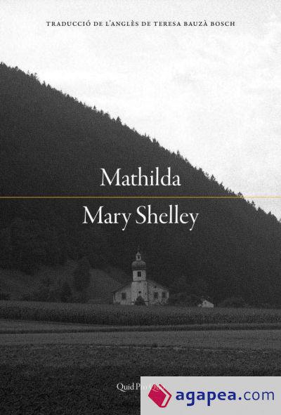 MATHILDA | 9788417410445 | SHELLEY, MARY | Llibreria La Font de Mimir - Llibreria online Barcelona - Comprar llibres català i castellà