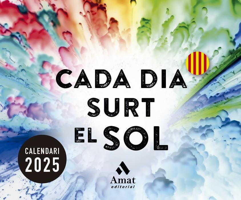 CALENDARI CADA DIA SURT EL SOL 2025 | 9788419870728 | AMAT EDITORIAL | Llibreria La Font de Mimir - Llibreria online Barcelona - Comprar llibres català i castellà