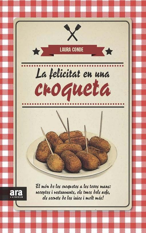 LA FELICITAT EN UNA CROQUETA | 9788415642817 | CONDE SEIJAS, LAURA | Llibreria La Font de Mimir - Llibreria online Barcelona - Comprar llibres català i castellà