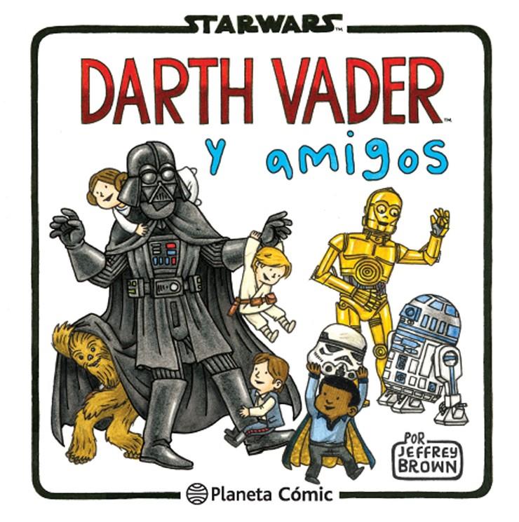 STAR WARS DARTH VADER Y AMIGOS | 9788416401734 | JEFFREY BROWN | Llibreria La Font de Mimir - Llibreria online Barcelona - Comprar llibres català i castellà