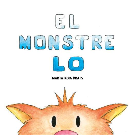 EL MONSTRE LO | 9788412369007 | ROIG PRATS, MARTA | Llibreria La Font de Mimir - Llibreria online Barcelona - Comprar llibres català i castellà