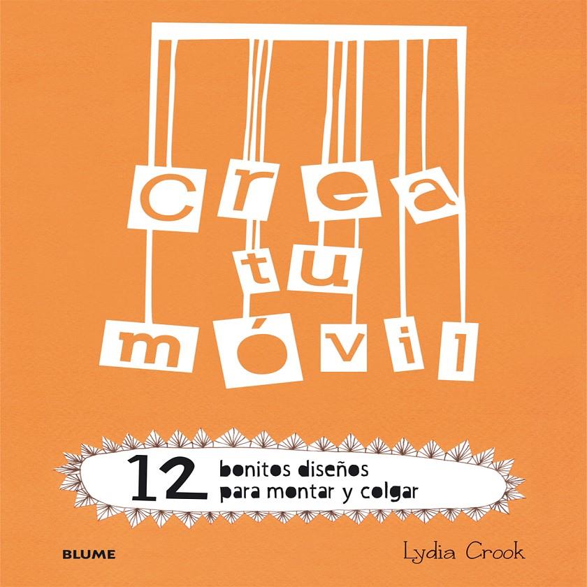 CREA TU MÓVIL | 9788498017915 | CROOK, LYDIA | Llibreria La Font de Mimir - Llibreria online Barcelona - Comprar llibres català i castellà