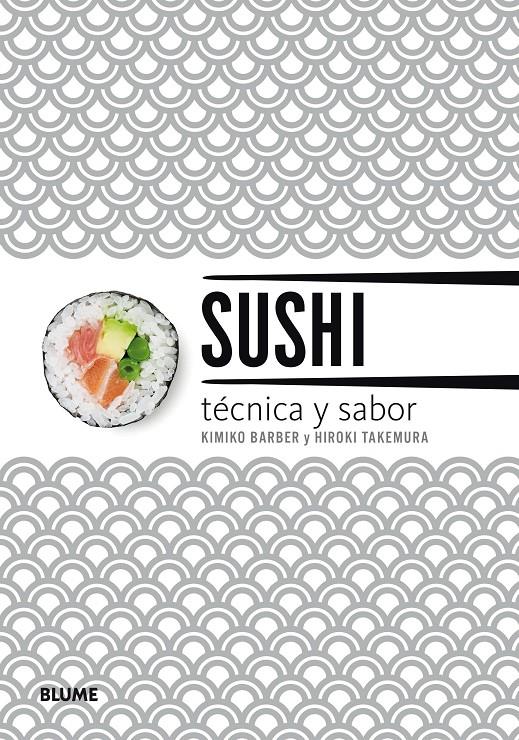 SUSHI. TÉCNICA Y SABOR (2018) | 9788417254643 | BARBER, KIMIKO | Llibreria La Font de Mimir - Llibreria online Barcelona - Comprar llibres català i castellà