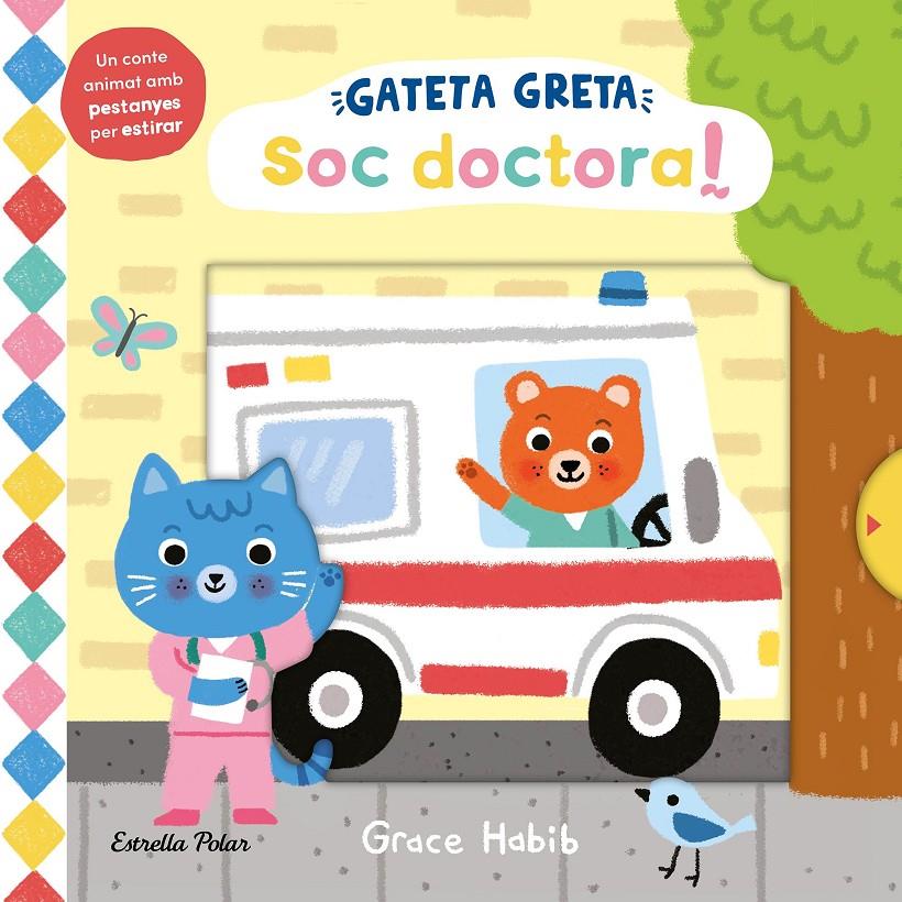 GATETA GRETA. SOC DOCTORA! | 9788413899312 | HABIB, GRACE | Llibreria La Font de Mimir - Llibreria online Barcelona - Comprar llibres català i castellà