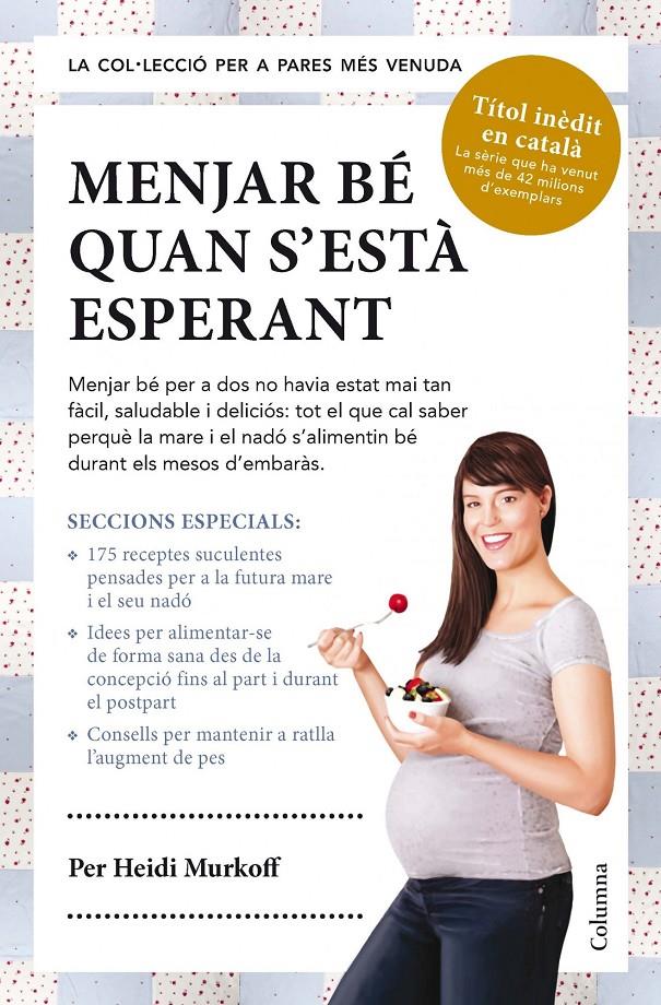 MENJAR BÉ QUAN S39;ESTÀ ESPERANT | 9788466418119 | MURKOFF, HEIDI | Llibreria La Font de Mimir - Llibreria online Barcelona - Comprar llibres català i castellà