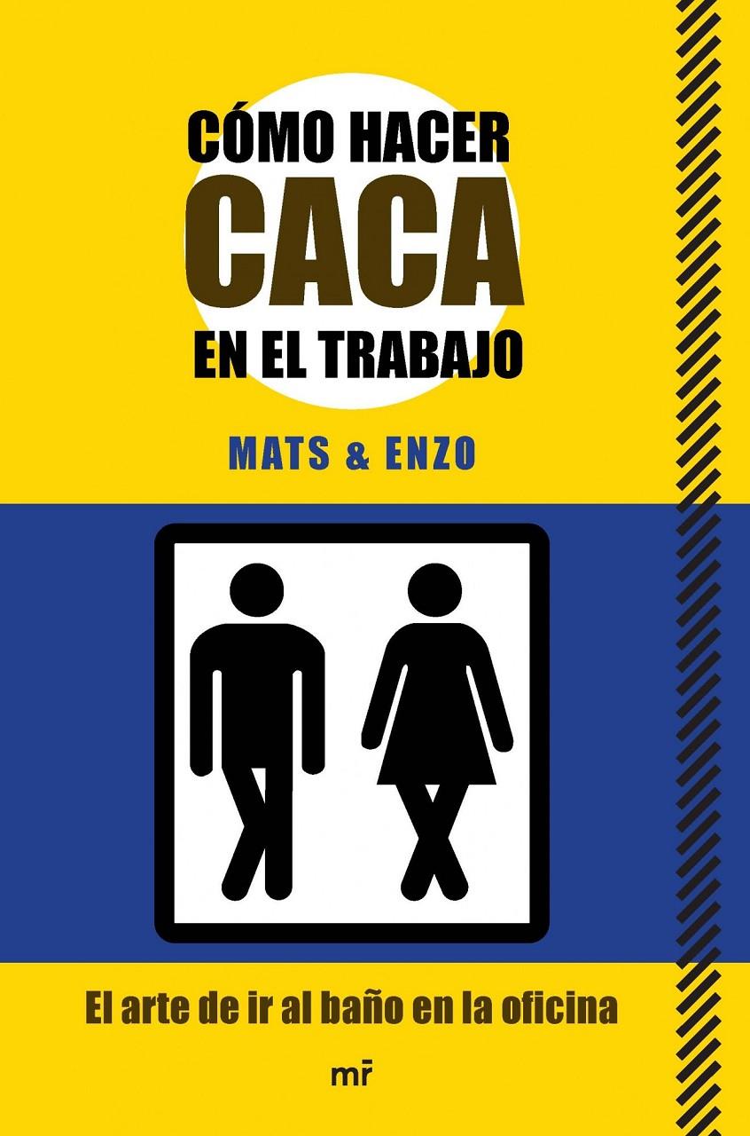 COMO HACER CACA EN EL TRABAJO | 9788427040946 | MATS / ENZO | Llibreria La Font de Mimir - Llibreria online Barcelona - Comprar llibres català i castellà