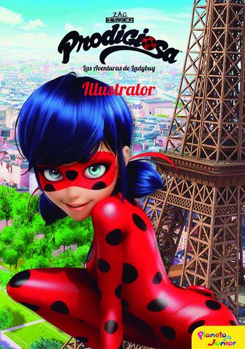 PRODIGIOSA. LAS AVENTURAS DE LADYBUG. ILLUSTRATOR | 9788408165446 | PRODIGIOSA | Llibreria La Font de Mimir - Llibreria online Barcelona - Comprar llibres català i castellà