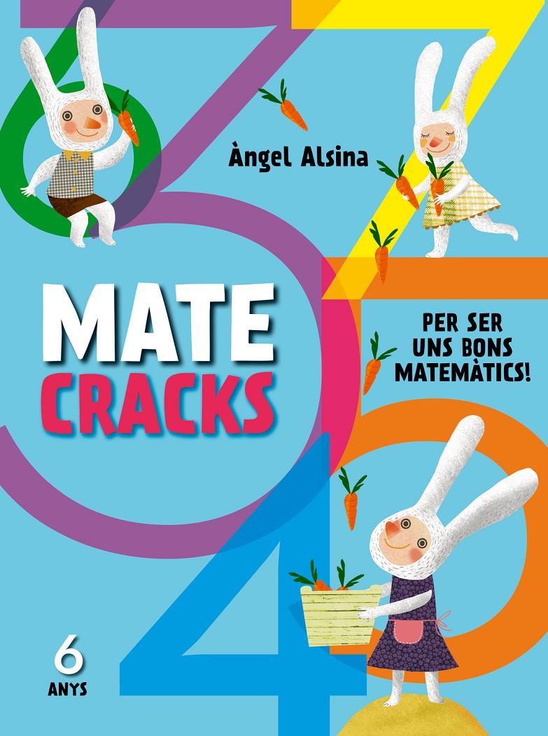 MATECRACKS PER SER UN BON MATEMÀTIC 6 ANYS | 9788498259742 | ALSINA, ÀNGEL | Llibreria La Font de Mimir - Llibreria online Barcelona - Comprar llibres català i castellà