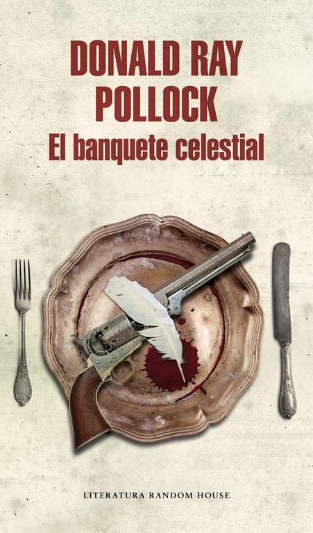 EL BANQUETE CELESTIAL | 9788439732235 | POLLOCK, DONALD RAY | Llibreria La Font de Mimir - Llibreria online Barcelona - Comprar llibres català i castellà