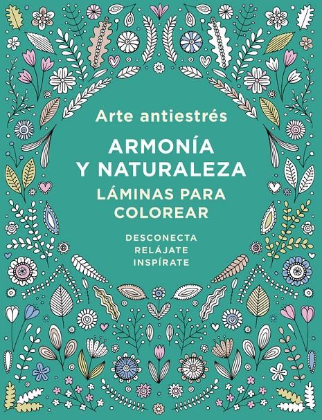 ARTE ANTIESTRÉS: ARMONÍA Y NATURALEZA. LÁMINAS PARA COLOREAR | 9788401017452 | VARIOS AUTORES | Llibreria La Font de Mimir - Llibreria online Barcelona - Comprar llibres català i castellà