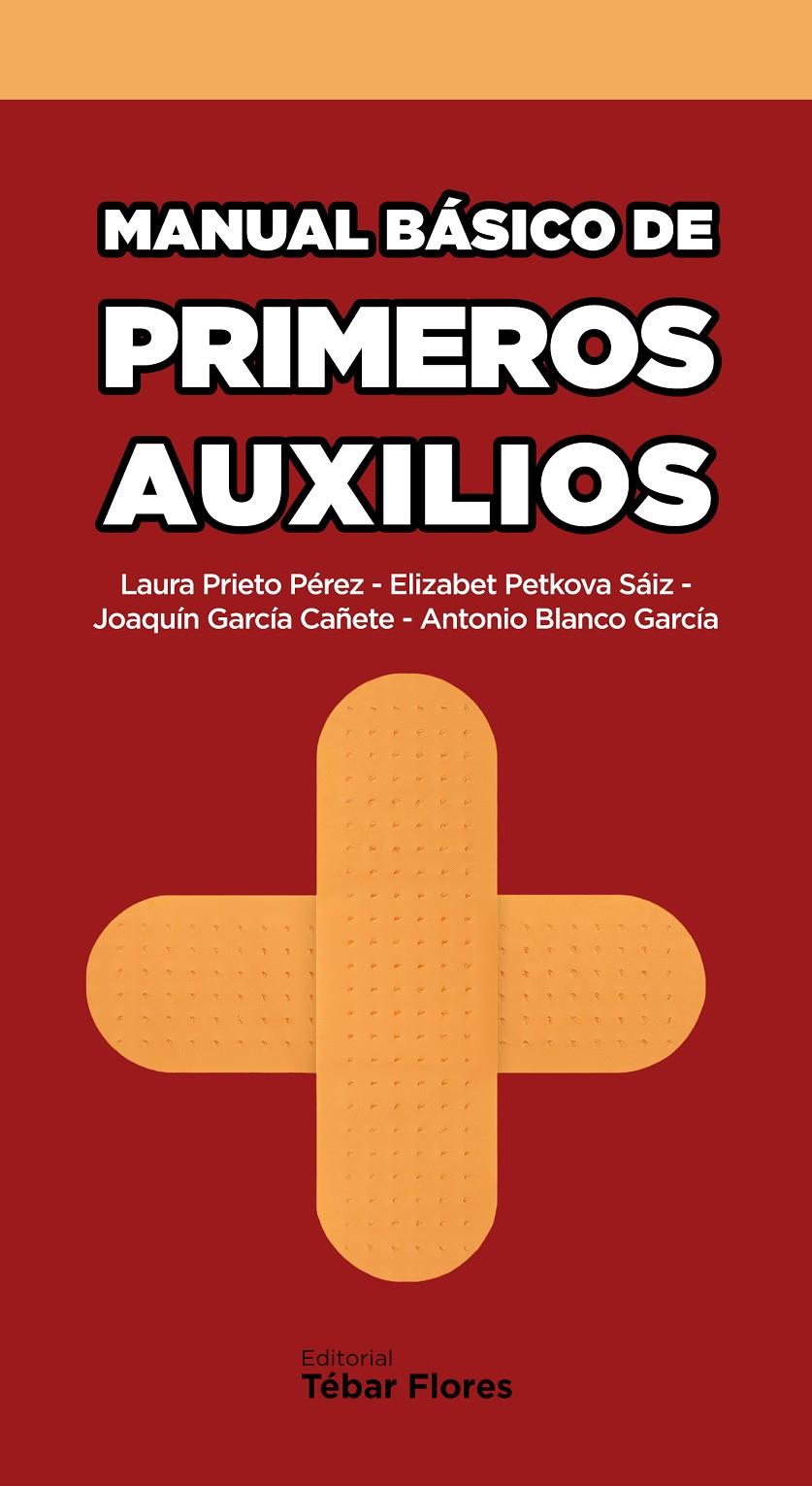 MANUAL BÁSICO DE PRIMEROS AUXILIOS | 9788473605465 | PRIETO PÉREZ, LAURA/PETKOVA SÁIZ, ELIZABET/GARCÍA CAÑETE, JOAQUÍN/BLANCO GARCÍA, ANTONIO | Llibreria La Font de Mimir - Llibreria online Barcelona - Comprar llibres català i castellà