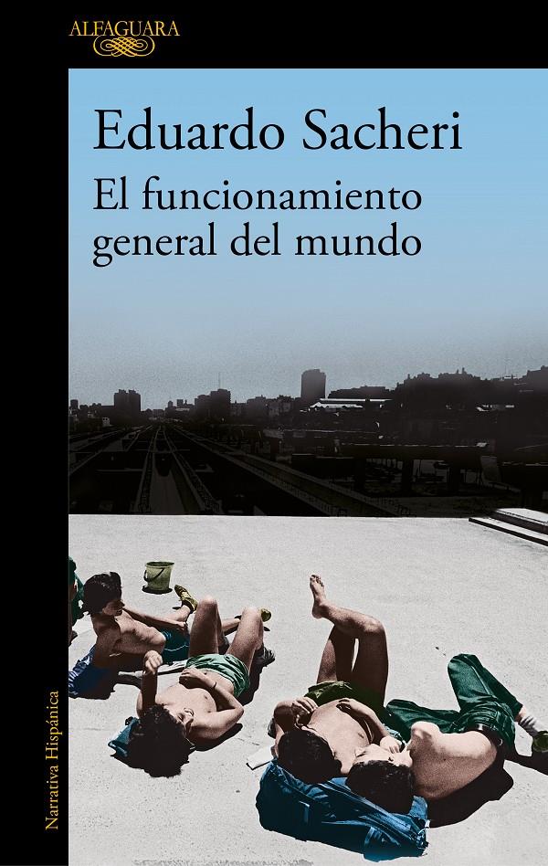 EL FUNCIONAMIENTO GENERAL DEL MUNDO | 9788420456546 | SACHERI, EDUARDO | Llibreria La Font de Mimir - Llibreria online Barcelona - Comprar llibres català i castellà