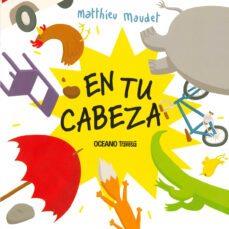 EN TU CABEZA | 9786075574950 | MAUDET, MATTHIEU | Llibreria La Font de Mimir - Llibreria online Barcelona - Comprar llibres català i castellà