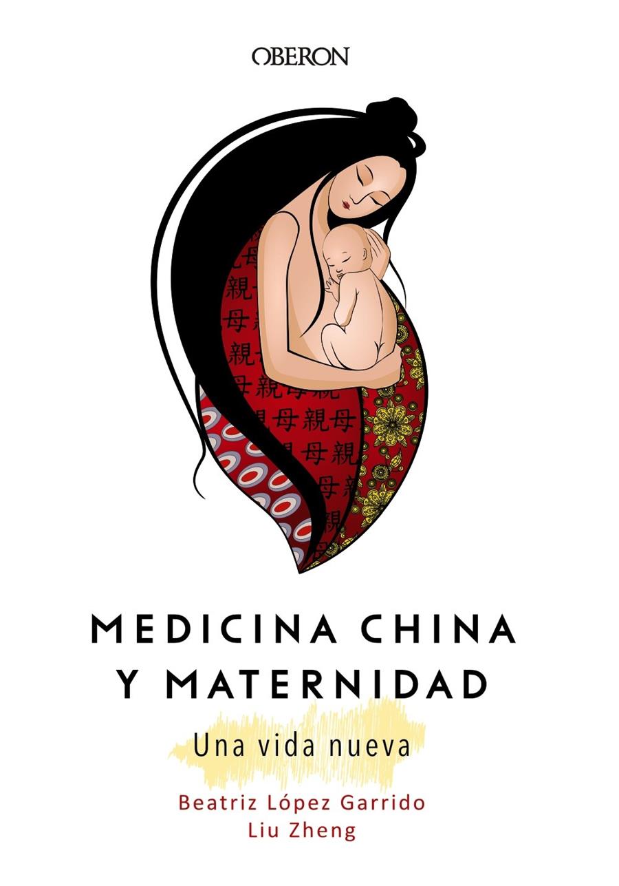 MEDICINA CHINA Y MATERNIDAD. UNA VIDA NUEVA | 9788441540439 | ZHENG, LIU/LÓPEZ GARRIDO, BEATRIZ | Llibreria La Font de Mimir - Llibreria online Barcelona - Comprar llibres català i castellà